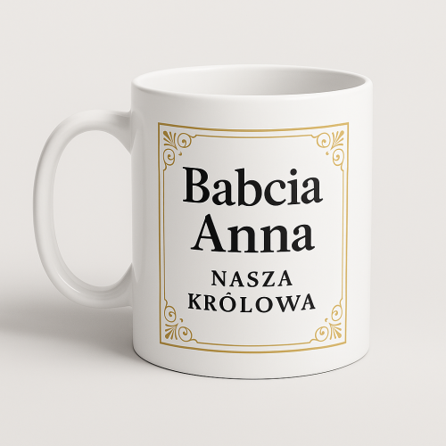 Personalizowana Babcia (Imię) nasza królowa.png